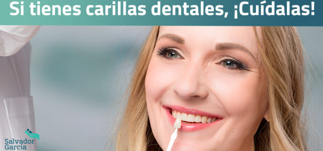 Si tienes carillas dentales, ¡Cuídalas!