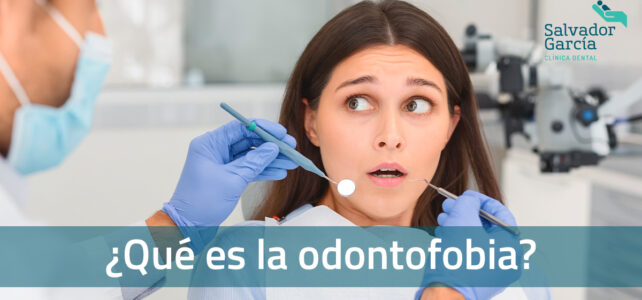 ¿Qué es la Odontofobia?